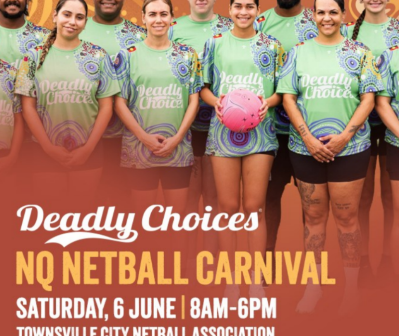 Registrations for the 2026 Deadly Choices NQ Netball Carnival are now open 
